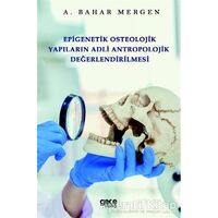 Epigenetik Osteolojik Yapıların Adli Antropolojik Değerlendirilmesi