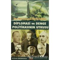 Diplomasi ve Denge Politikasının Utkusu - A. Ersin Dedekoca - Barış Kitap