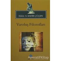 Varoluş Filozofları - A. Kadir Çüçen - Sentez Yayınları