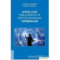 Dijital Çağ Türk Edebiyatı ve Medyalararasılık Tartışmaları - Nurten Bulduk - Hiperlink Yayınları