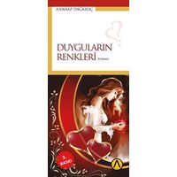 Duyguların Renkleri - A. Vahap Dağkılıç - Ares Yayınları