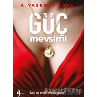 Güç Mevsimi - A. Yasemin Eren - A7 Kitap