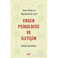 Anne-Baba ve Öğretmenler İçin Ergen Psikolojisi ve İletişim - Rukiye Karaköse - Rağbet Yayınları