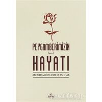 Peygamberimizin Hayatı - Abdulhamid Cude es-Sahhar - Ravza Yayınları