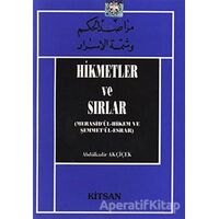 Hikmetler ve Sırlar - Abdulkadir Akçiçek - Kitsan Yayınları