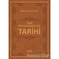 Tam Peygamberler Tarihi (Kod: 042) - Abdullah Aydın - Seda Yayınları