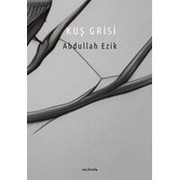 Kuş Grisi - Abdullah Ezik - Vacilando Kitap