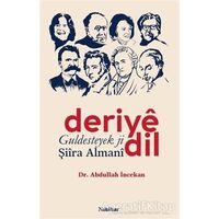 Deriye Dil Guldesteyek ji Şiira Almani - Abdullah İncekan - Nubihar Yayınları