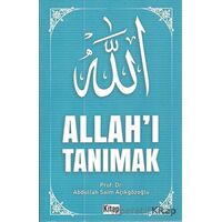 Allahı Tanımak - Abdullah Saim Açıkgözoğlu - Kitap Dünyası Yayınları