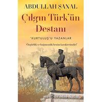 Çılgın Türkün Destanı - Abdullah Şanal - Cinius Yayınları