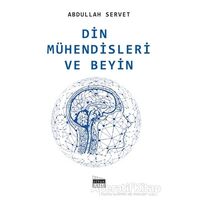 Din Mühendisleri ve Beyin - Abdullah Servet - Siyah Beyaz Yayınları