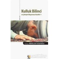 Kulluk Bilinci ve Şahsiyet Oluşumuna Hazırlık 1 - Abdullah Yusufoğlu - Çıra Yayınları