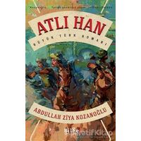 Atlı Han - Abdullah Ziya Kozanoğlu - Bilge Kültür Sanat