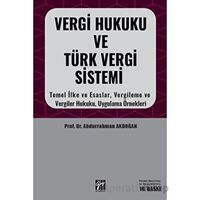 Vergi Hukuku ve Türk Vergi Sistemi - Abdurrahman Akdoğan - Gazi Kitabevi