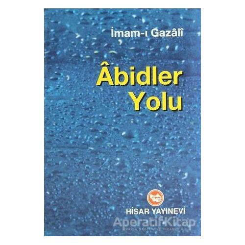 Abidler Yolu - İmam-ı Gazali - Hisar Yayınevi