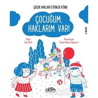 Çocuğum Haklarım Var! - Çocuk Hakları Etkinlik Kitabı - Ezgi Berk - Abm Yayınevi