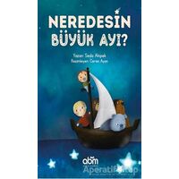 Neredesin Büyük Ayı? - Seda Akipek - Abm Yayınevi