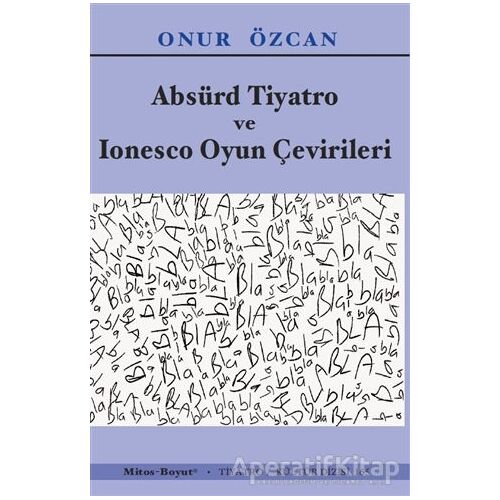 Absürd Tiyatro ve Ionesco Oyun Çevirileri - Onur Özcan - Mitos Boyut Yayınları