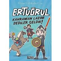 Kahraman Lazım Dediler Geldik! - Ertuğrul - Öznur Çolakoğlu Cam - Acayip Kitaplar