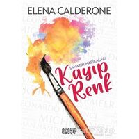 Kayıp Renk - Sanatın Harikaları - Elena Calderone - Acayip Kitaplar