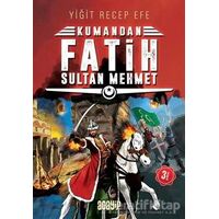 Fatih Sultan Mehmet: Kumandan 1 - Yiğit Recep Efe - Acayip Kitaplar