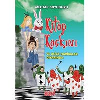 Kitap Kaçkını ve Alice Harikalar Diyarında - Mehtap Soyuduru Çiçek - Acayip Kitaplar