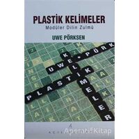 Plastik Kelimeler - Uwe Pörksen - Açılım Kitap