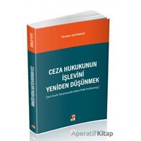 Ceza Hukukunun İşlevini Yeniden Düşünmek - İbrahim Adıyaman - Adalet Yayınevi