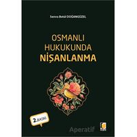 Osmanlı Hukukunda Nişanlanma - Semra Betül Doğangüzel - Adalet Yayınevi