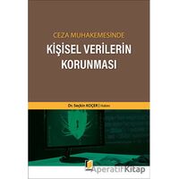 Ceza Muhakemesinde Kişisel Verilerin Korunması - Seçkin Koçer - Adalet Yayınevi