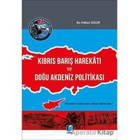 Kıbrıs Barış Harekatı ve Doğu Akdeniz Politikası - Hakan Güler - Adalet Yayınevi