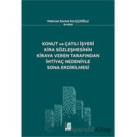 Konut ve Çatılı İşyeri Kira Sözleşmesinin Kiraya Veren Tarafından İhtiyaç Nedeniyle Sona Erdirilmesi