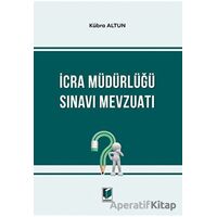 İcra Müdürlüğü Sınavı Mevzuatı - Kübra Altun - Adalet Yayınevi