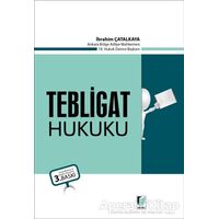 Tebligat Hukuku - İbrahim Çatalkaya - Adalet Yayınevi