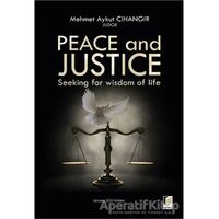 Peace and Justice: Seeking for Wisdom of Life - Mehmet Aykut Cihangir - Adalet Yayınevi