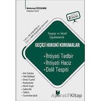 Yargıtay ve İstinaf Uygulamasında Geçici Hukuki Korumalar - Mehmet Özdemir - Adalet Yayınevi