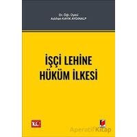 İşçi Lehine Hüküm İlkesi - Aslıhan Kayık Aydınalp - Adalet Yayınevi