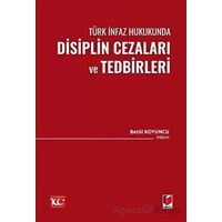 Türk İnfaz Hukukunda Disiplin Cezaları ve Tedbirleri - Betül Koyuncu - Adalet Yayınevi