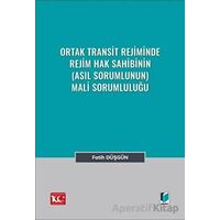 Ortak Transit Rejiminde Rejim Hak Sahibinin (Asıl Sorumlunun) Mali Sorumluluğu