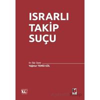 Israrlı Takip Suçu - Yağmur Temiz Gül - Adalet Yayınevi