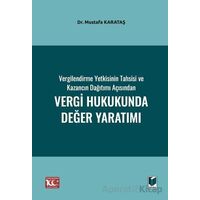 Vergilendirme Yetkisinin Tahsisi ve Kazancın Dağıtımı Açısından Vergi Hukukunda Değer Yaratımı