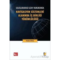 Uluslararası Uzay Hukukunda Navigasyon Sistemleri Alanında İş Birliği Yükümlülüğü