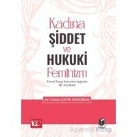 Kadına Şiddet ve Hukuki Feminizm Emsal Yargı Kararları Işığında Bir İnceleme