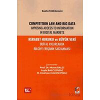 Rekabet Hukuku ve Büyük Veri Dijital Pazarlarda Bilgiye Erişimin Sağlanması