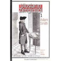 Ulusların Zenginliği 1 - Adam Smith - Palme Yayıncılık - Akademik Kitaplar