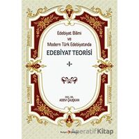 Edebiyat Bilimi Ve Modern Türk Edebiyatında Edebiyat Teorisi 1 - Adem Çalışkan - Kurgan Edebiyat