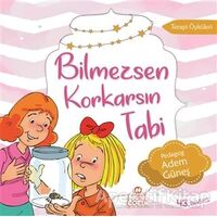 Bilmezsen Korkarsın Tabi - Adem Güneş - Nesil Çocuk Yayınları