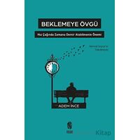 Beklemeye Övgü - Adem İnce - İnsan Yayınları