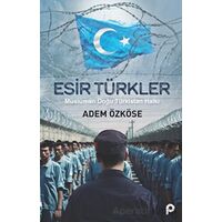 Esir Türkler - Adem Özköse - Pınar Yayınları