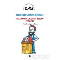 Özdisiplinin Önemi - Alexander Graham Bellin Öyküsü - Ann Donegan Johnson - Öteki Yayınevi